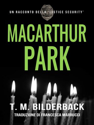 cover image of MacArthur Park – Un Racconto Della Justice Security